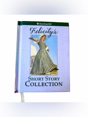 AMERICAN GIRL FELICITY'S SHORT STORY COLLECTION By Valerie Tripp - Hardcover